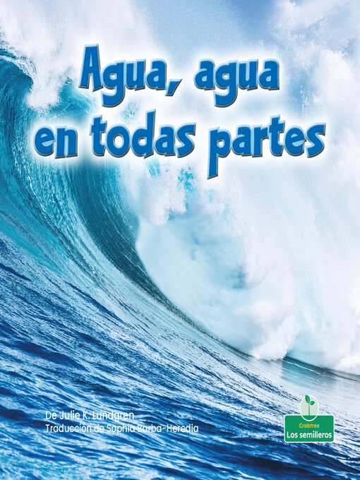 Title details for Agua, agua en todas partes (Water, Water Everywhere) by Julie K. Lundgren - Available